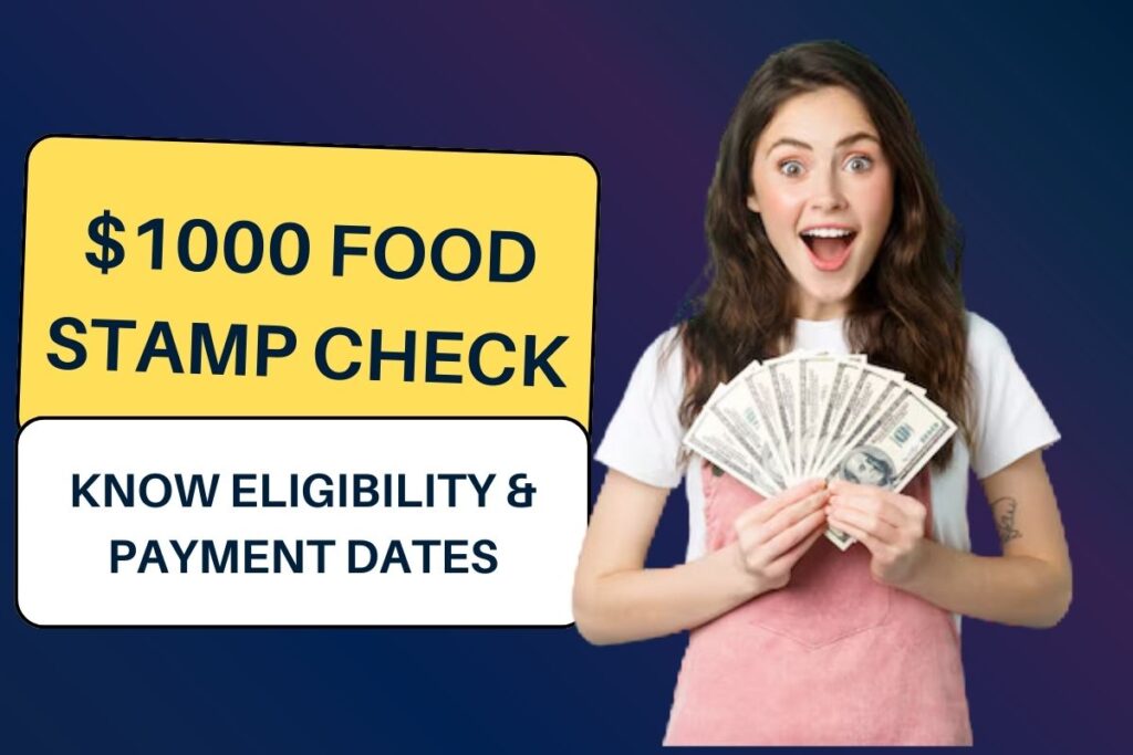 $1000 Food Stamp Check 2024: Know Eligibility & Payment Dates