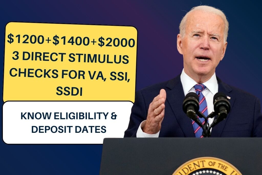 $1200+$1400+$2000 3 Direct Stimulus Checks for VA, SSI, SSDI: Know Eligibility & Deposit Dates