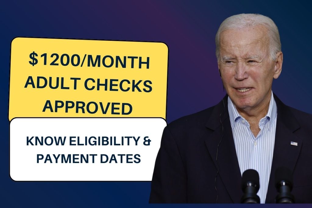 $1200/Month Adult Checks Approved in April 2024 - Know Eligibility & Payment Dates