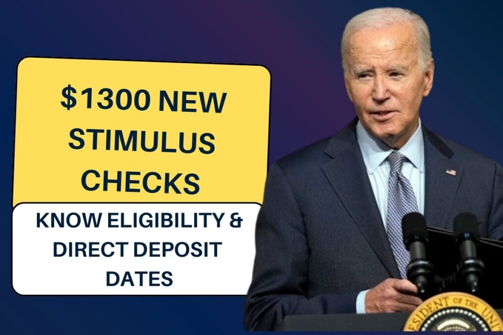$1300 New Stimulus Checks 2024: Know Eligibility & Direct Deposit Dates