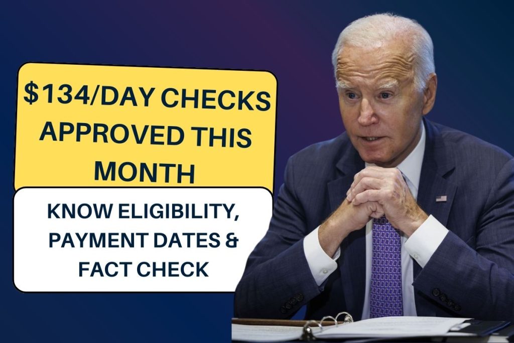 $134/Day Checks Approved This Month - Know Eligibility, Payment Dates & Fact Check
