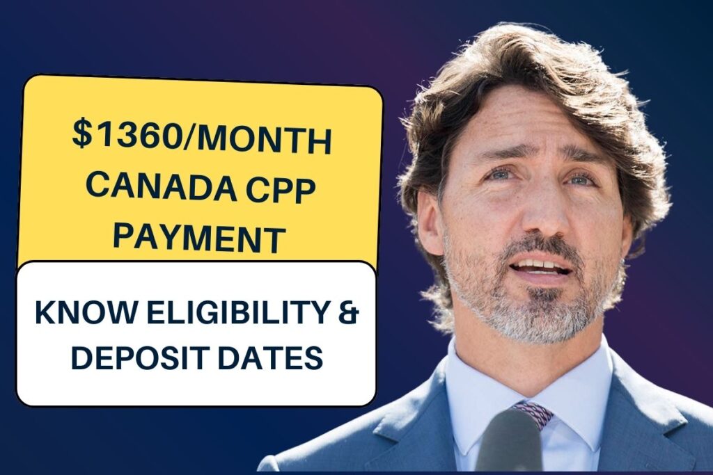 $1360/Month Canada CPP Payment 2024: Know Eligibility & Deposit Dates