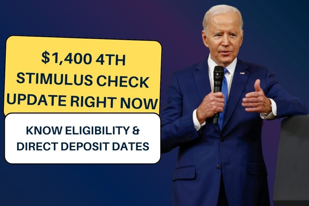$1,400 4th Stimulus Check Update Right Now: Know Eligibility & Direct Deposit Dates