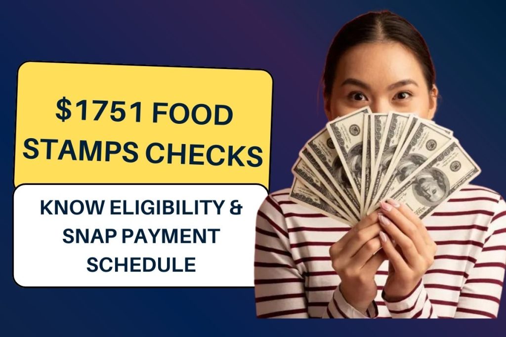 $1751 Food Stamps Checks 2024 - Know Eligibility & SNAP Payment Schedule