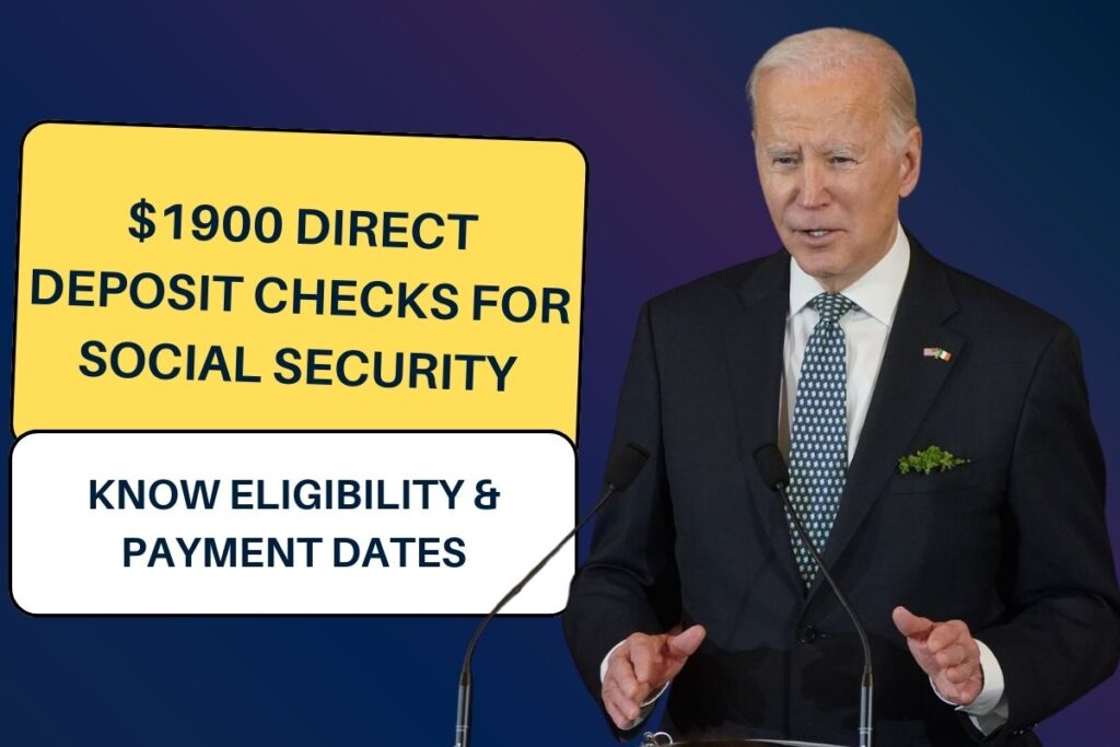$1900 Direct Deposit Checks for Social Security: Know Eligibility & Payment Dates