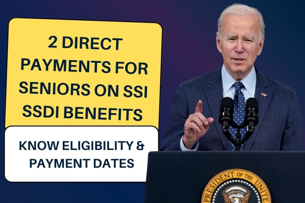 2 Direct Payments For Seniors on SSI SSDI Benefits: Know Eligibility & Payment Dates