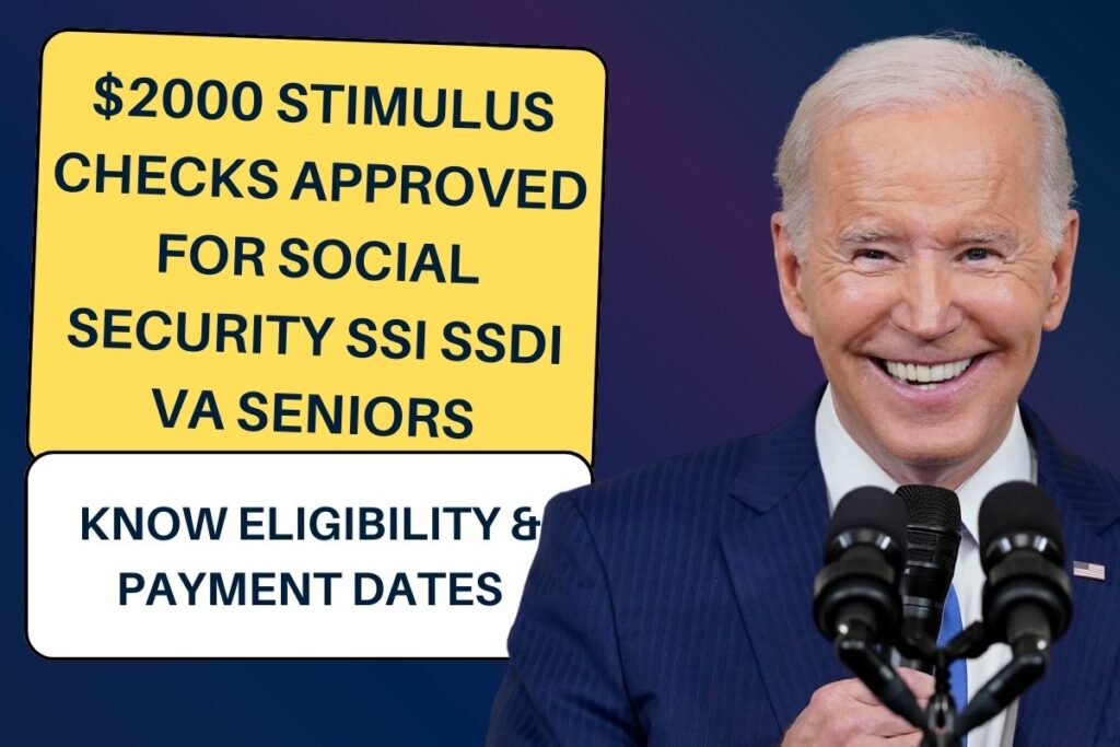 $2000 Stimulus Checks Approved For Social Security SSI SSDI VA Seniors: Know Eligibility & Payment Dates