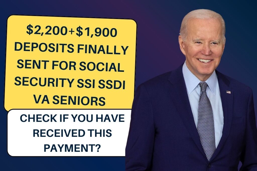$2,200+$1,900 Deposits Finally Sent For Social Security SSI SSDI VA Seniors: Check If You Have Received This Payment?