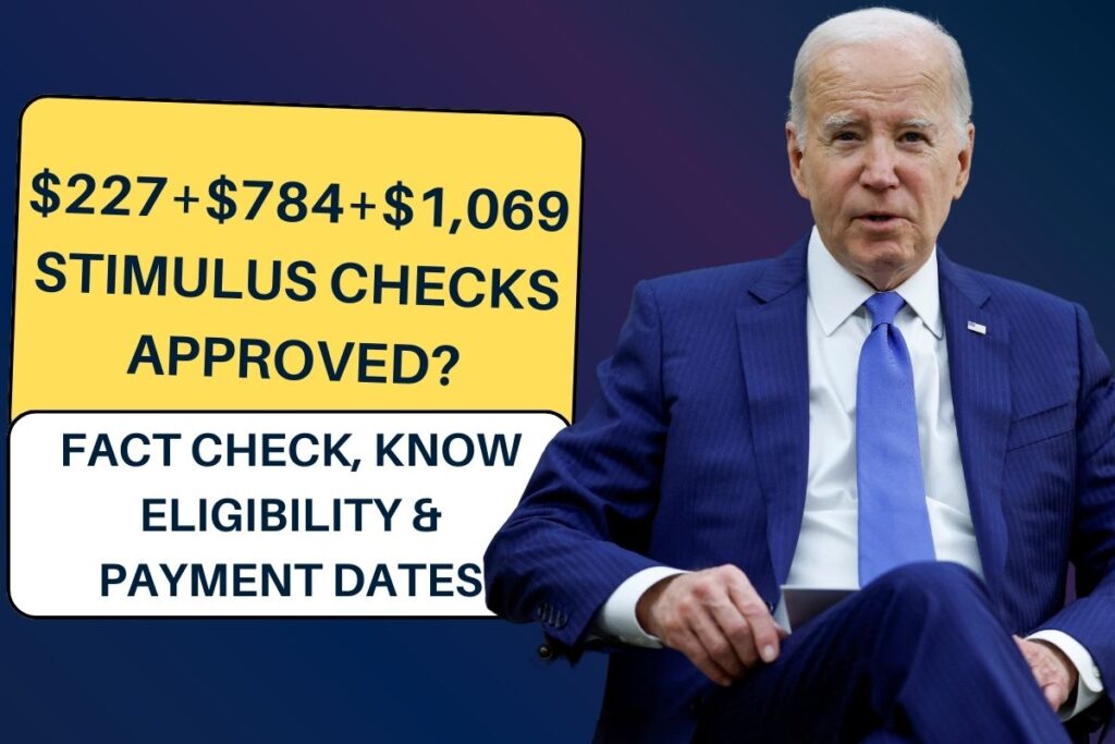 $227+$784+$1,069 Stimulus Checks Approved? Fact Check, Know Eligibility & Payment Dates