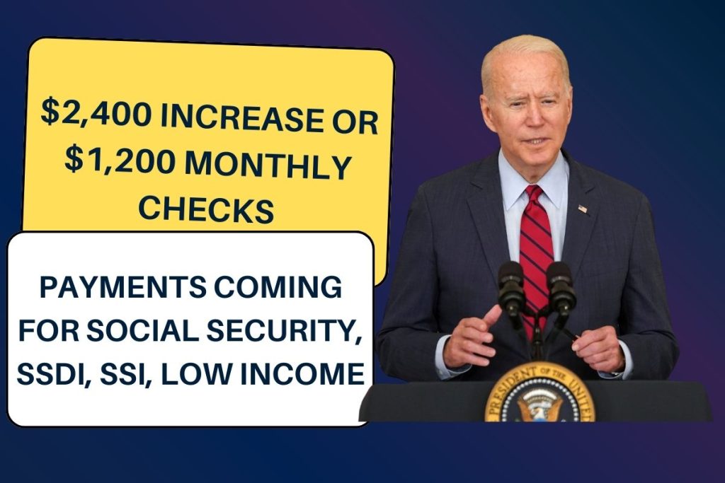 $2,400 Increase or $1,200 Monthly Checks 2024: Payments Coming for Social Security, SSDI, SSI, Low Income