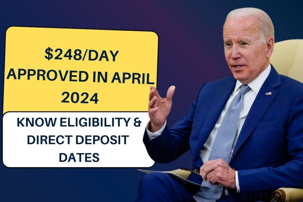 $248/Day Approved in April 2024: Know Eligibility & Direct Deposit Dates