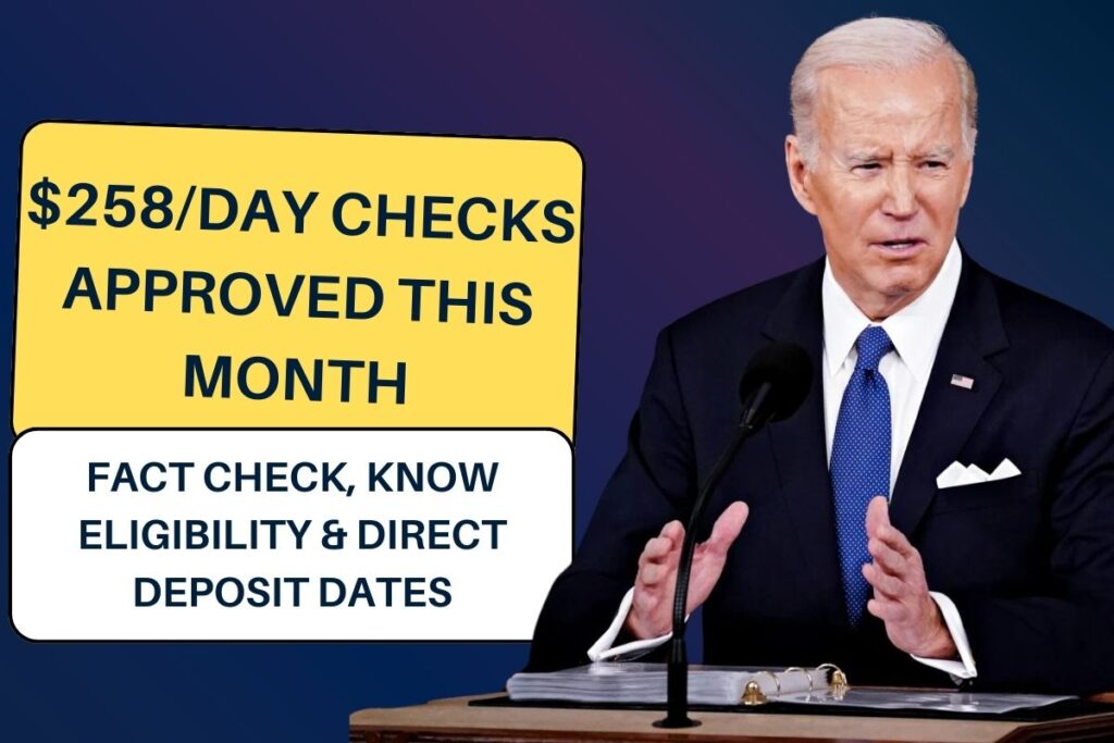 $258/Day Checks Approved This Month: Fact Check, Know Eligibility & Direct Deposit Dates