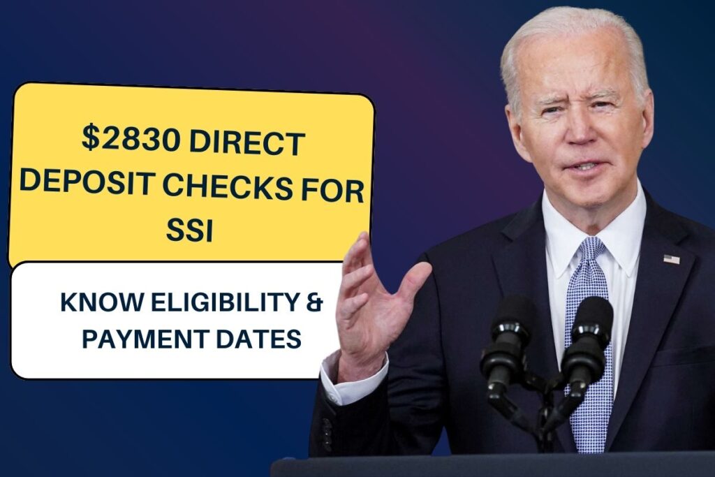 $2830 Direct Deposit Checks for SSI: Know Eligibility & Payment Dates