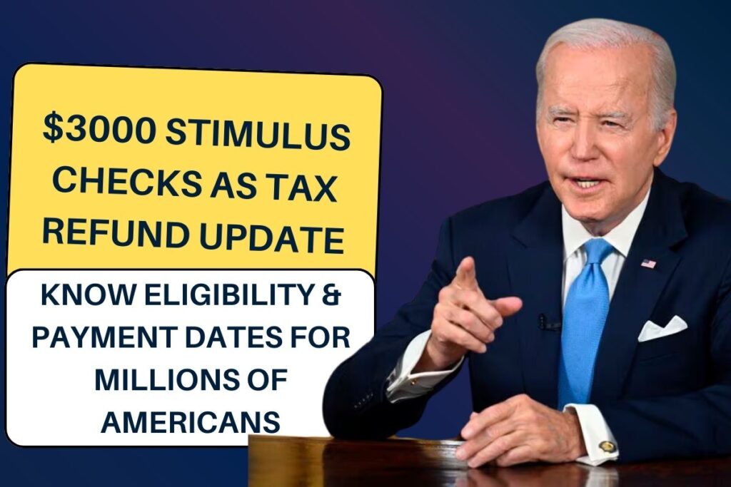 $3000 Stimulus Checks as Tax Refund Update: Know Eligibility & Payment Dates for Millions of Americans