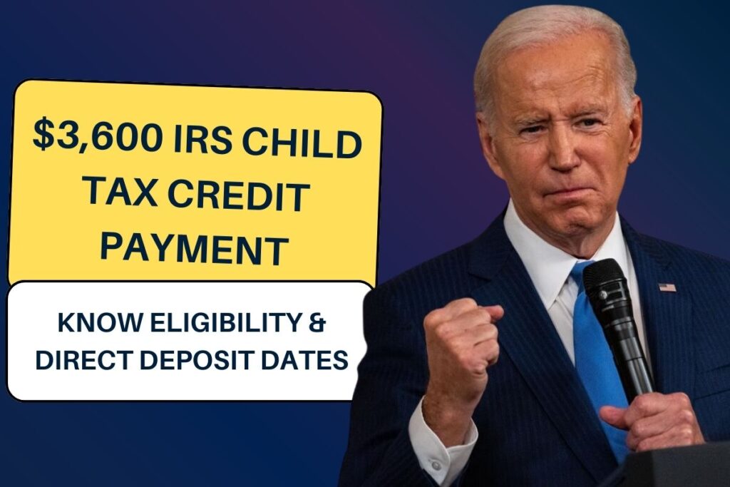 $3,600 IRS Child Tax Credit Payment 2024: Know Eligibility & Direct Deposit Dates
