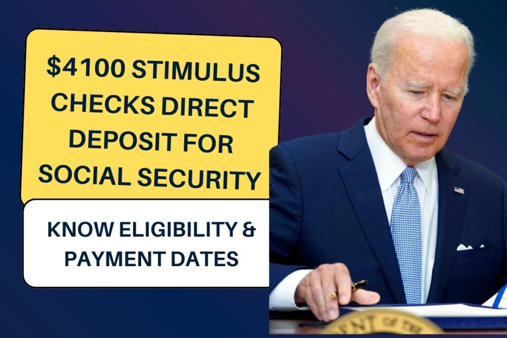 $4100 Stimulus Checks Direct Deposit for Social Security: Know Eligibility & Payment Dates
