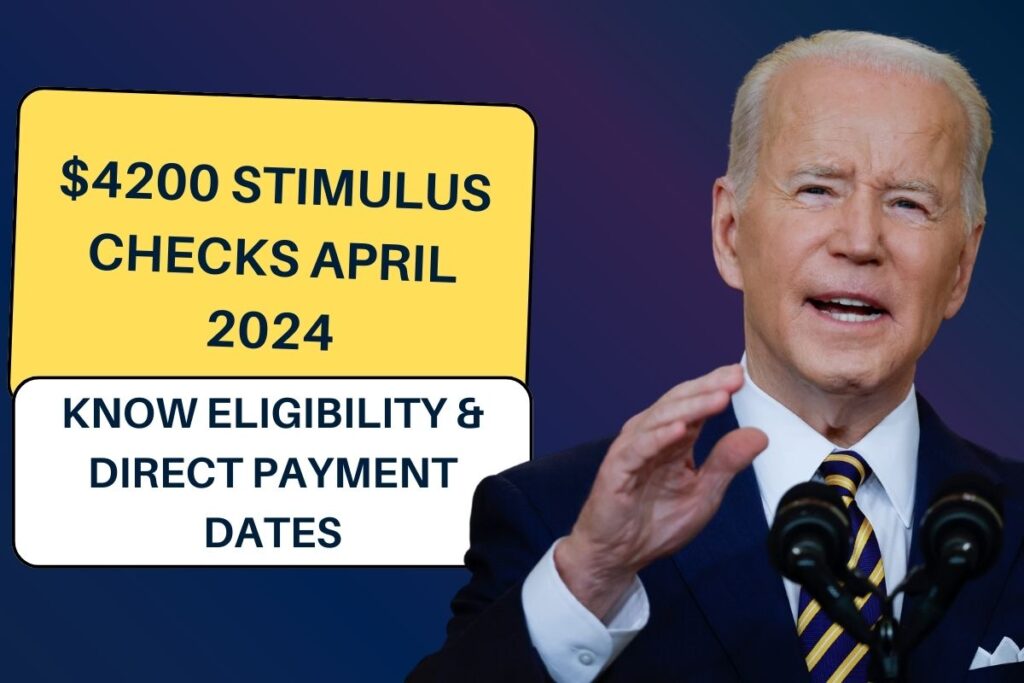 $4200 Stimulus Checks April 2024: Know Eligibility & Direct Payment Dates