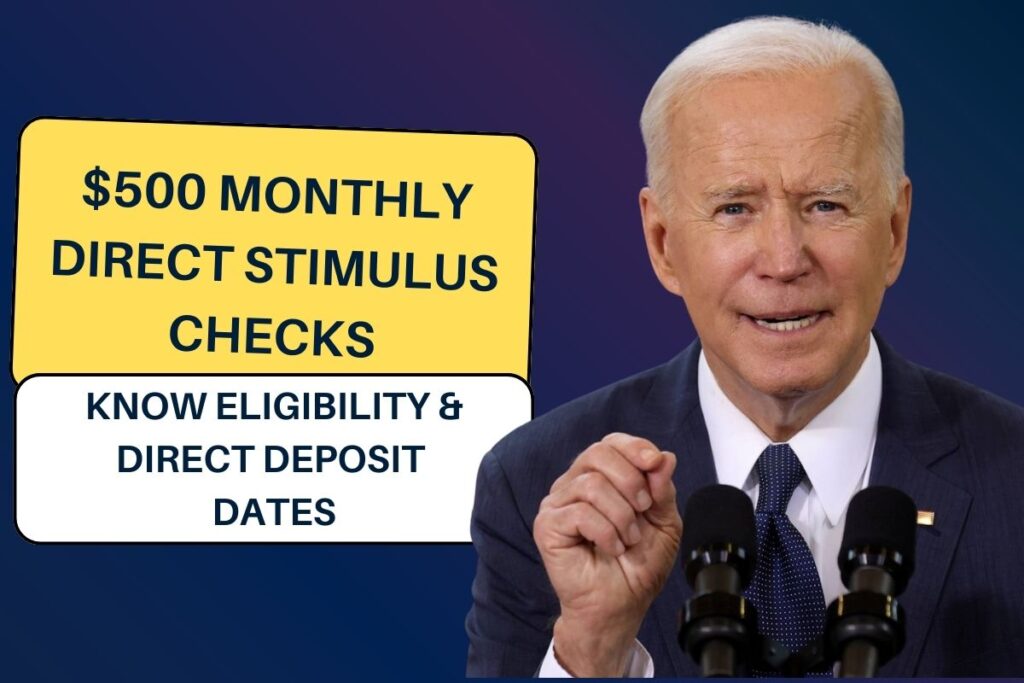 $500 Monthly Direct Stimulus Checks: Know Eligibility & Direct Deposit Dates
