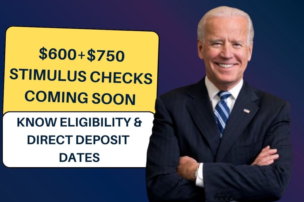 $600+$750 Stimulus Checks Coming Soon: Know Eligibility & Direct Deposit Dates