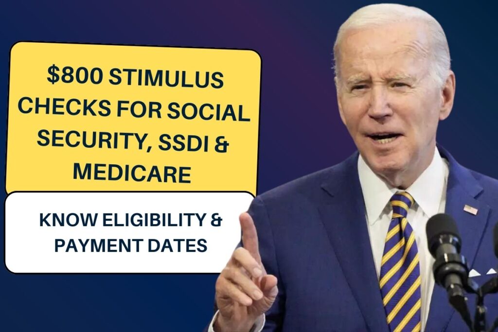$800 Stimulus Checks for Social Security, SSDI & Medicare: Know Eligibility & Payment Dates