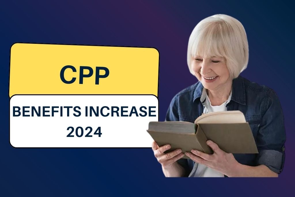 CPP Benefits Increase 2024
