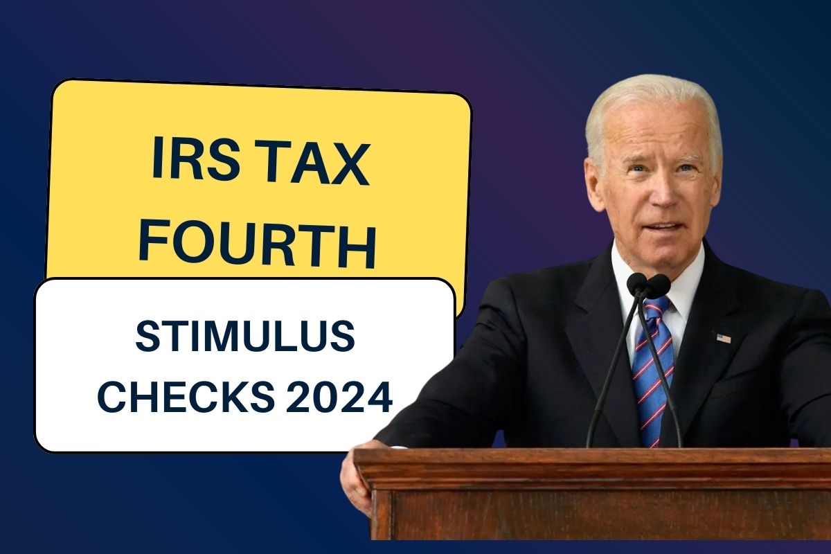 IRS Tax Fourth Stimulus Checks 2024 Check Amount, Eligibility
