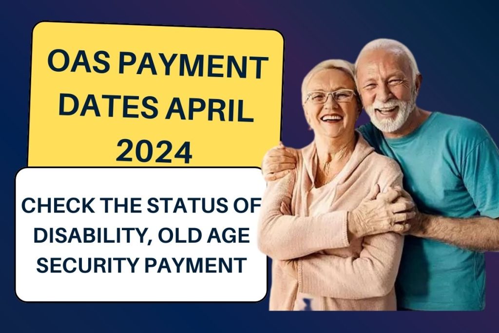 OAS Payment Dates April 2024