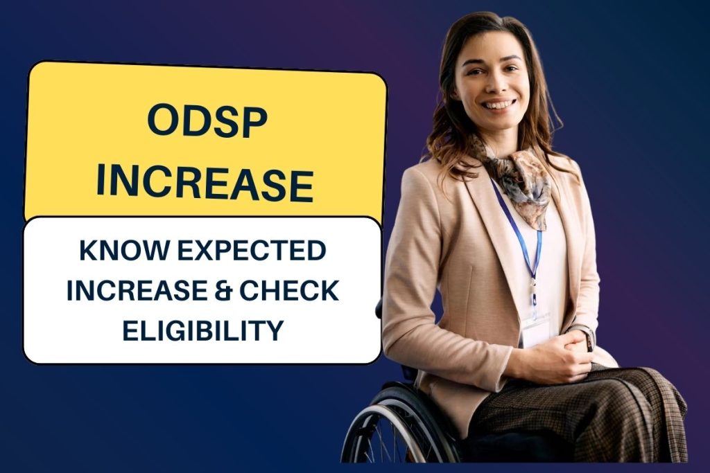 ODSP Increase 2024: Know Expected Increase & Check Eligibility