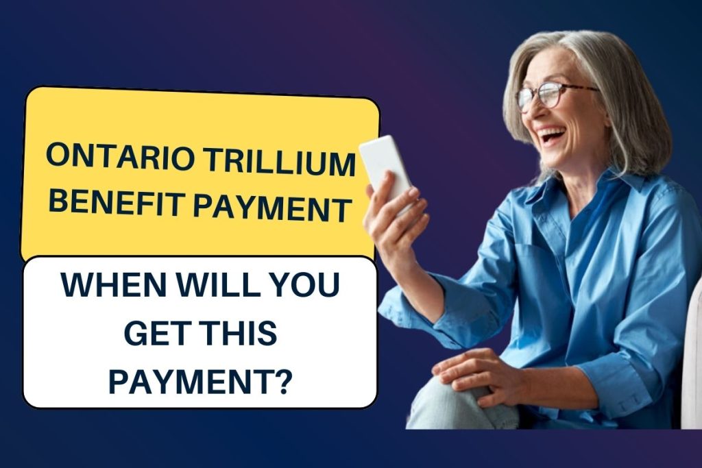 Ontario Trillium Benefit Payment Dates 2024