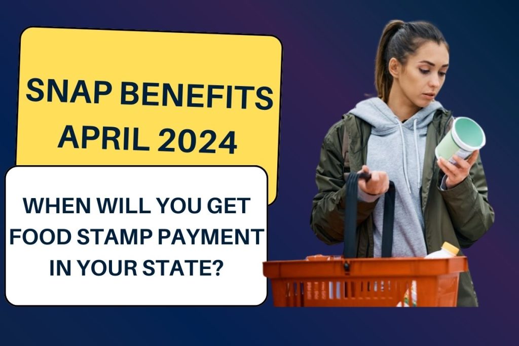 SNAP Benefits April 2024