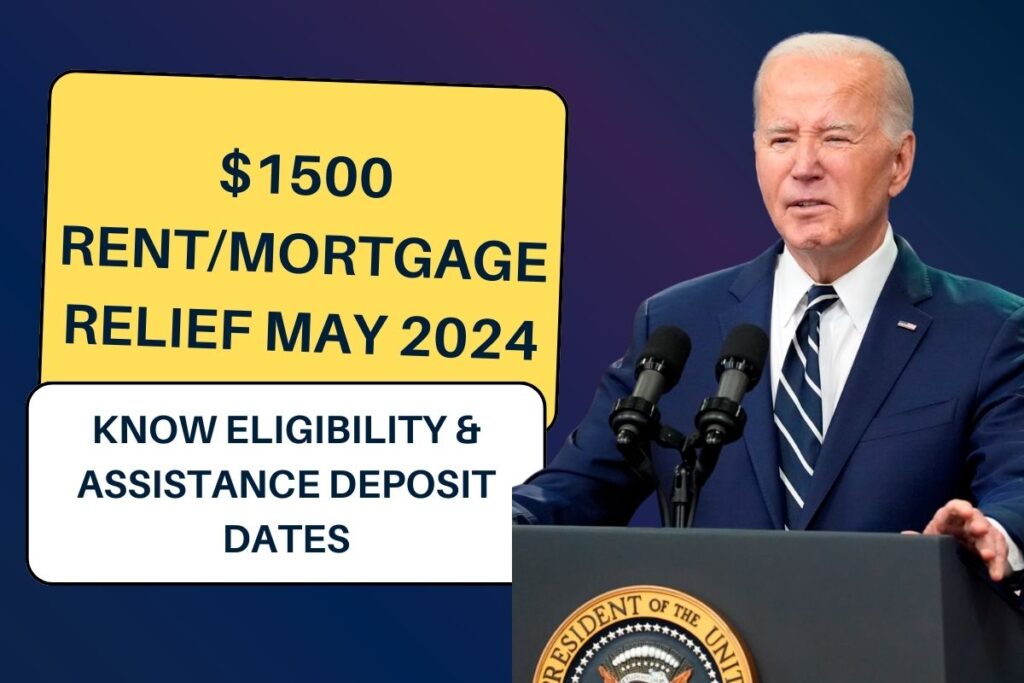 $1500 Rent/Mortgage Relief May 2024: Know Eligibility & Assistance Deposit Dates