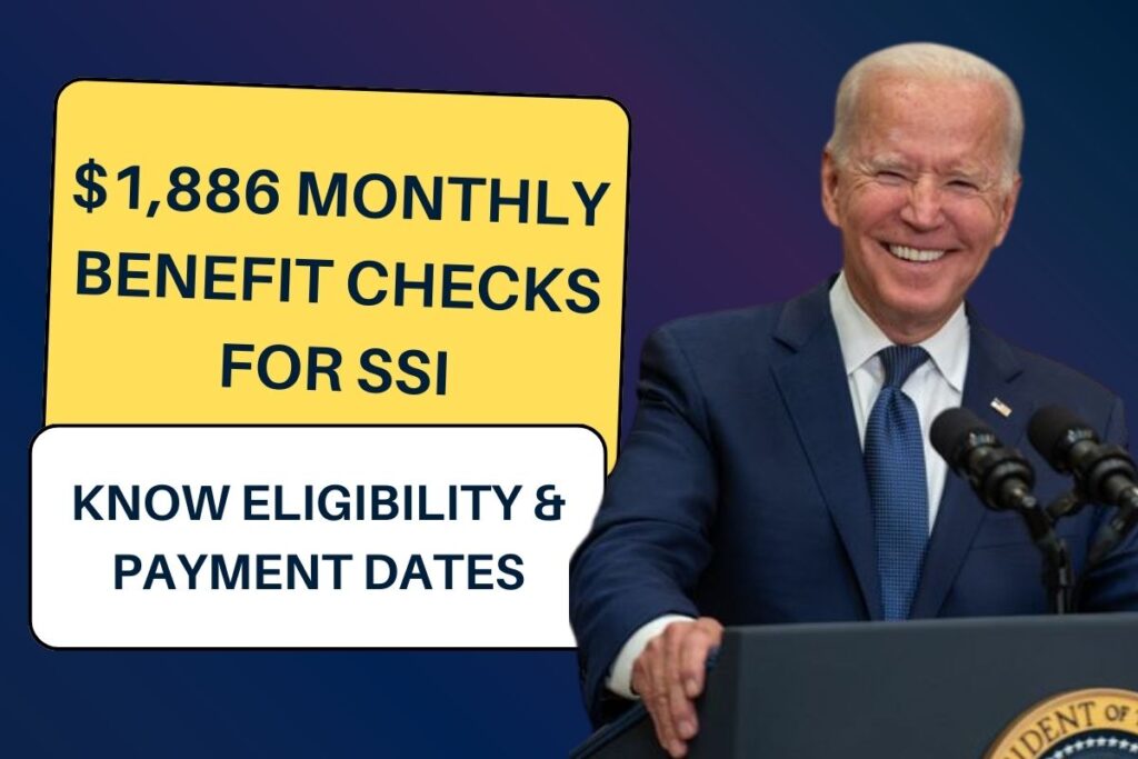 $1,886 Monthly Benefit Checks for SSI: Know Eligibility & Payment Dates