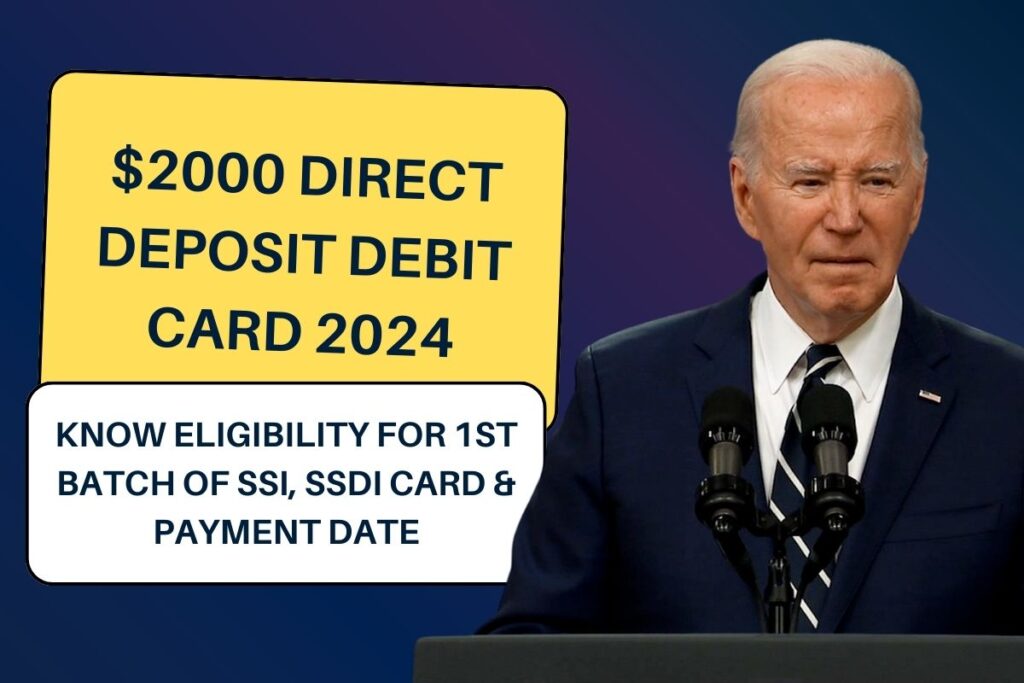 $2000 Direct Deposit Debit Card 2024: Know Eligibility for 1st Batch of SSI, SSDI Card & Payment Date