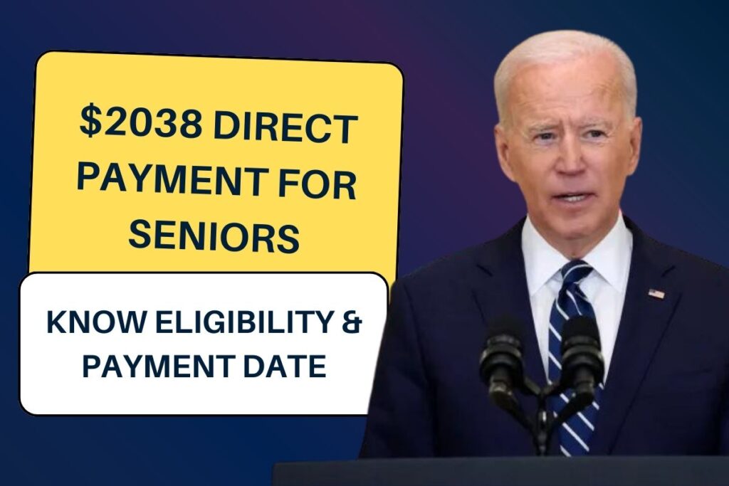 $2038 Direct Payment for Seniors: Know Eligibility & Payment Date