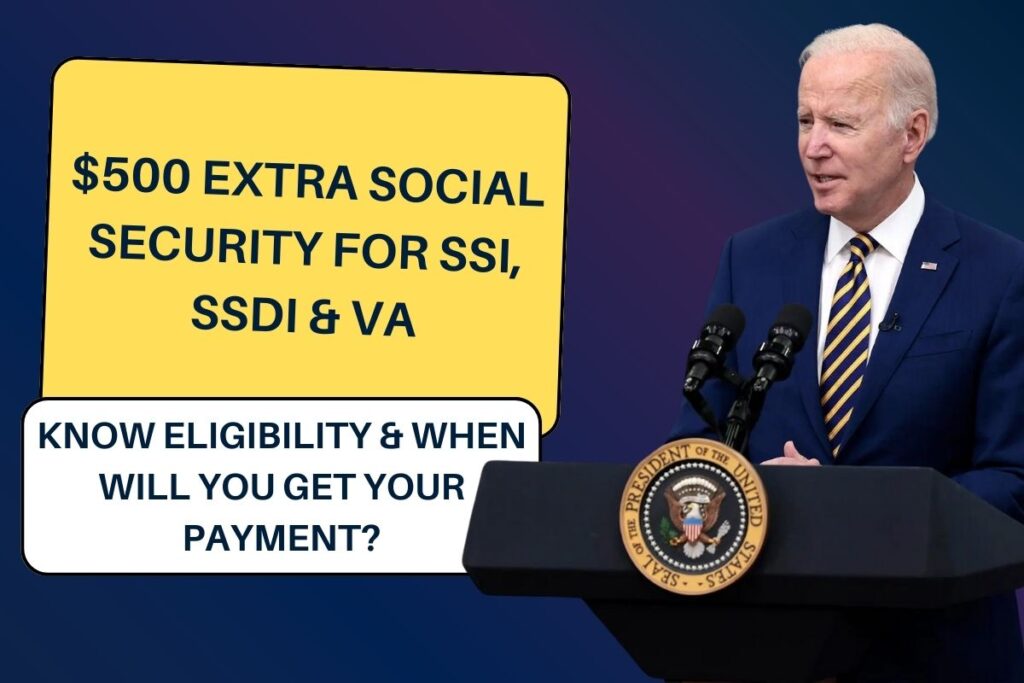 $500 Extra Social Security For SSI, SSDI & VA: Know Eligibility & When Will You Get Your Payment?