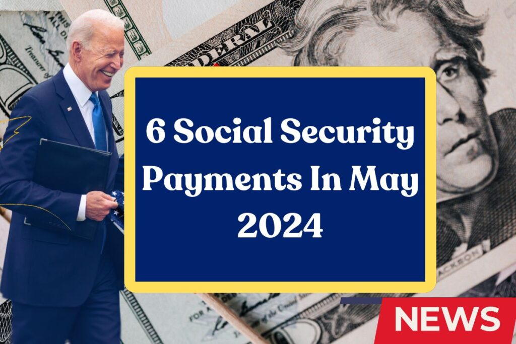 6 Social Security Payments In May 2024: Know Eligible & Payment Schedule For SSI, SSDI & Low Income Seniors