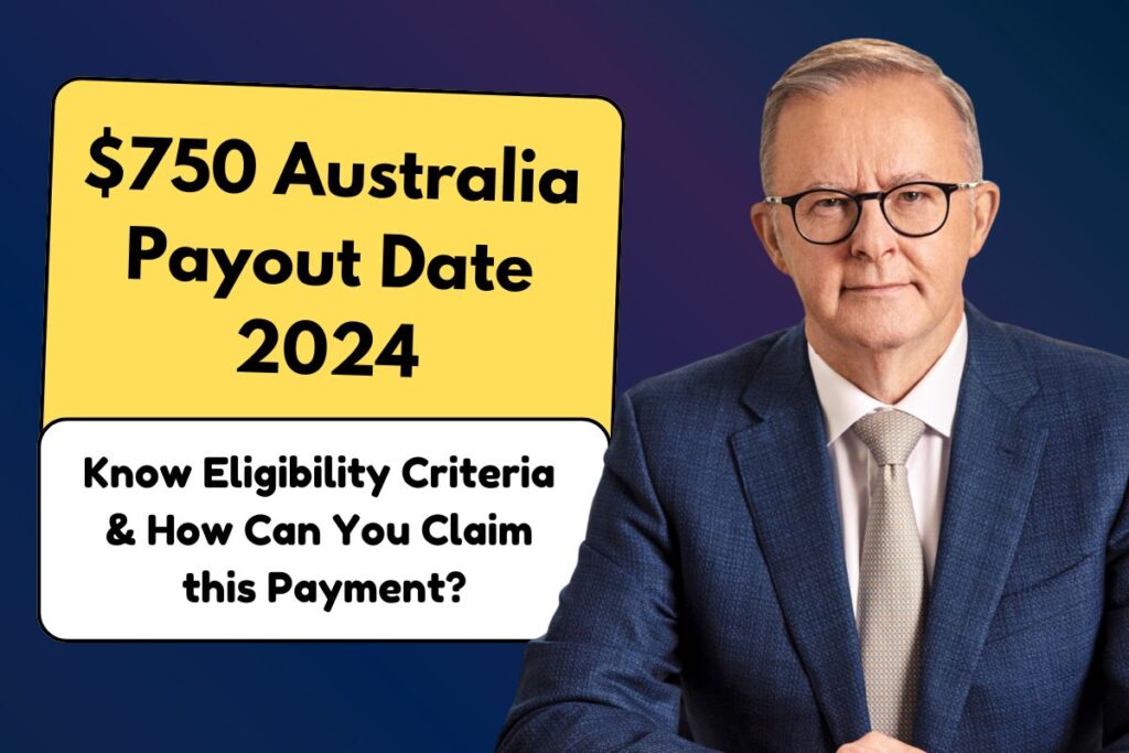 $750 Australia Payout Date 2024: Know Eligibility Criteria & How Can You Claim this Payment?