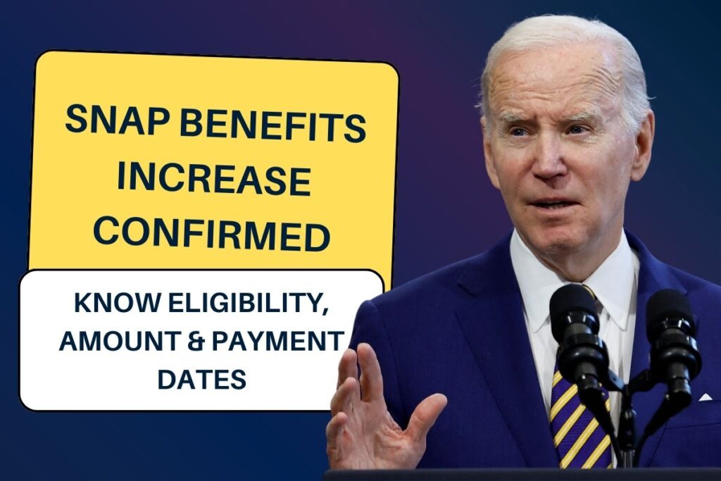 SNAP Benefits Increase Confirmed: Know Eligibility, Amount & Payment Dates